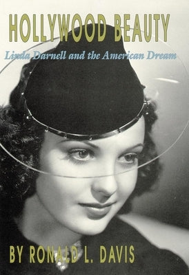 Hollywood Beauty: Linda Darnell and the American Dream Paperback University of Oklahoma Press
