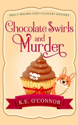 Chocolate Swirls and Murder Paperback K.E. O'Connor Books