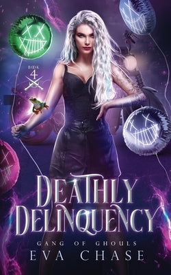 Deathly Delinquency by Chase, Eva
