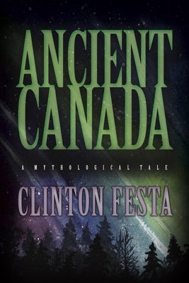 Ancient Canada by Festa, Clinton