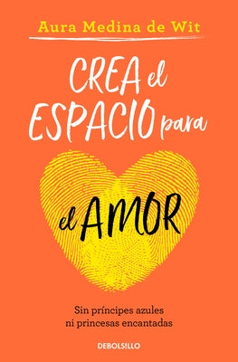 Crea El Espacio Para El Amor / Create Room for Love by Medina De Wit, Aura