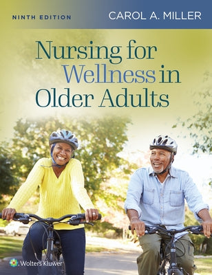 Nursing for Wellness in Older Adults by Miller, Carol A.
