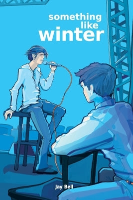 Something Like Winter by Bell, Jay