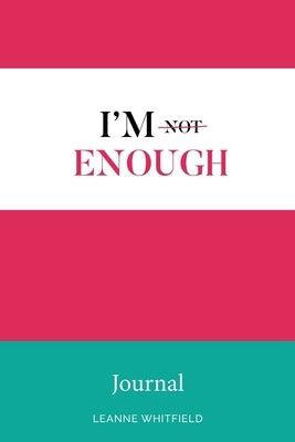 I'm Enough Journal Paperback Refiner's Fire Publishing