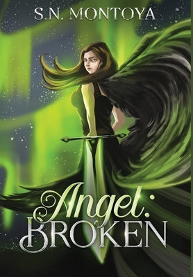 Angel: Broken by Montoya, S. N.