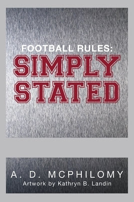 Football Rules: Simply Stated Paperback Xlibris Us