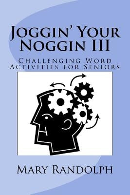 Joggin' Your Noggin: Challenging Word Activities for Seniors by Chrzanowski, Joseph A.