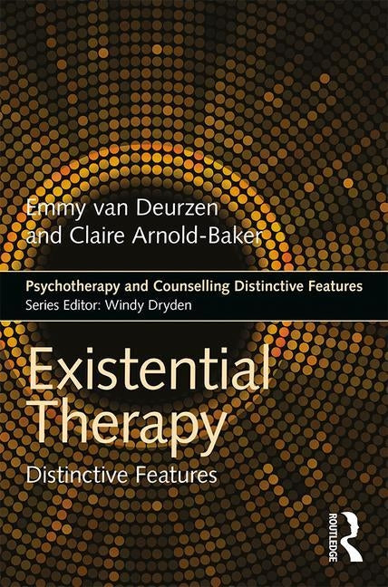 Existential Therapy: Distinctive Features by Van Deurzen, Emmy