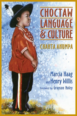 Choctaw Language and Culture: Chahta Anumpa, Volume 1volume 1 by Haag, Marcia