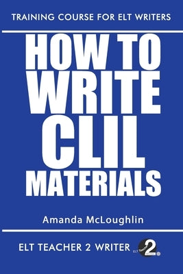 How To Write CLIL Materials by McLoughlin, Amanda