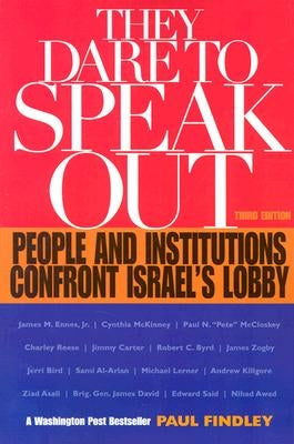 They Dare to Speak Out: People and Institutions Confront Israel's Lobby Paperback Lawrence Hill Books