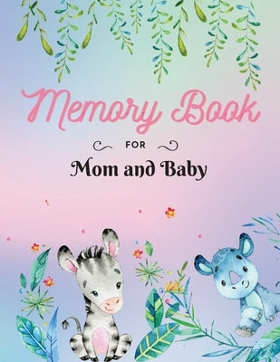 Memory Book for Mom and Baby: Keepsake Pregnancy Book Document your most precious moments Large Size 8,5 x 11 by T. Press, Alissia
