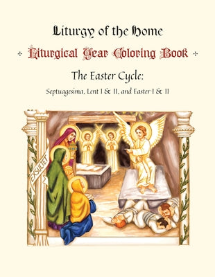 The Illustrated Liturgical Year Coloring Book: Easter Cycle: February 5 - May 27, 2023 Paperback Sophia Institute Press