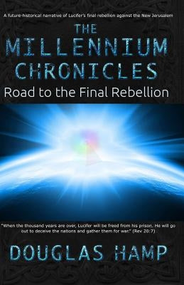 The Millennium Chronicles: Road to the Final Rebellion Paperback Createspace Independent Publishing Platform