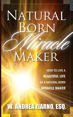 Natural Born Miracle Makers by Ziarno, Andrea