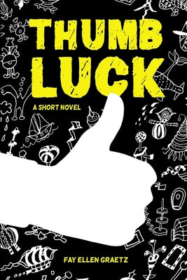 Thumb Luck: A Short Novel by Graetz, Fay Ellen