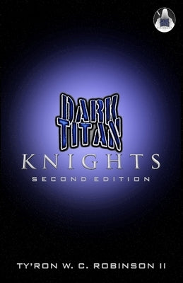 Dark Titan Knights: Second Edition Paperback Dark Titan Entertainment
