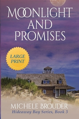 Moonlight and Promises (Hideaway Bay Book 3) Large Print Paperback Michele Brouder
