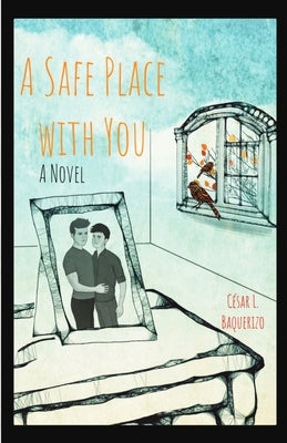 A Safe Place with You by Baquerizo, César L.