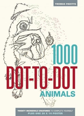 1000 Dot-To-Dot: Animals by Pavitte, Thomas