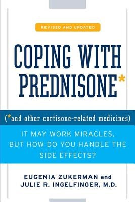 Coping with Prednisone, Revised and Updated: (*And Other Cortisone-Related Medicines) by Zukerman, Eugenia