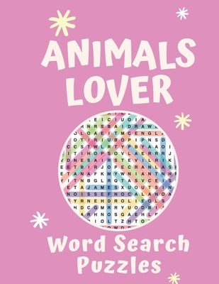 Animal Lover Word Search Puzzles Paperback Independently Published
