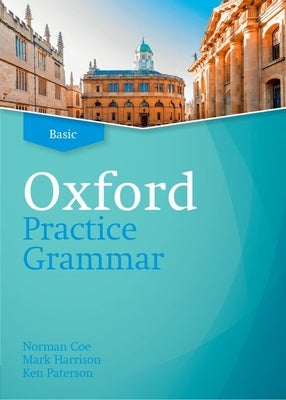 Oxford Practice Grammar Revised Basic Student Book Without Key by Coe/Harrison/Paterson
