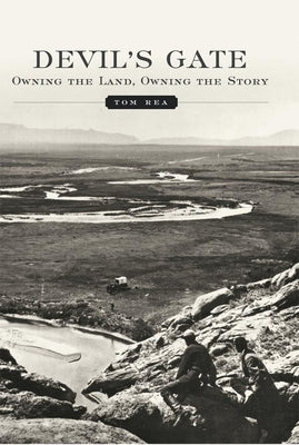 Devil's Gate: Owning the Land, Owning the Story Paperback University of Oklahoma Press