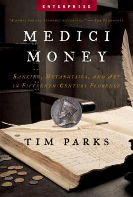 Medici Money: Banking, Metaphysics, and Art in Fifteenth-Century Florence Paperback W. W. Norton & Company