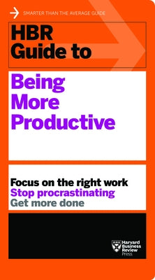 HBR Guide to Being More Productive Paperback Harvard Business Review Press