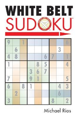 White Belt Sudoku(r) by Rios, Michael