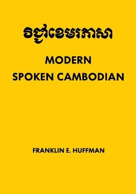 Modern Spoken Cambodian by Huffman, Franklin E.