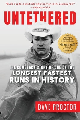 Untethered: The Comeback Story of One of The Longest Fastest Runs in History by Proctor, Dave