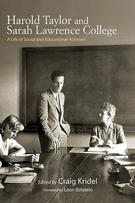 Harold Taylor and Sarah Lawrence College: A Life of Social and Educational Activism Paperback Excelsior Editions/State University of New Yo