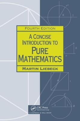 A Concise Introduction to Pure Mathematics by Liebeck, Martin