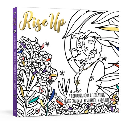 Rise Up: A Coloring Book Celebrating Black Courage, Resilience, and Faith by Ink &. Willow