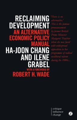 Reclaiming Development: An Alternative Economic Policy Manual (Second Edition, New Edition, N) Paperback Bloomsbury Publishing PLC