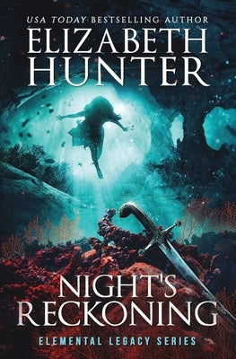 Night's Reckoning: Elemental Legacy Book Three by Hunter, Elizabeth