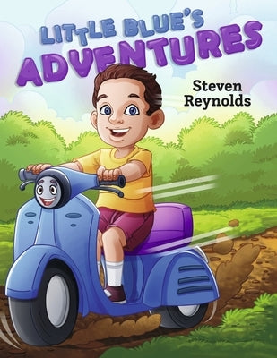 Little Blue's Adventures by Reynolds, Steven