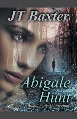 Abigale Hunt Paperback JT Baxter