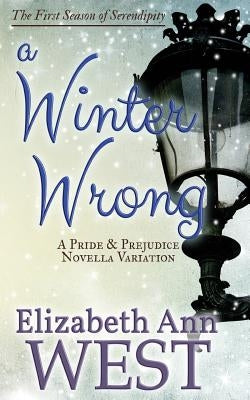 A Winter Wrong: A Pride and Prejudice Novella Variation Paperback Createspace Independent Publishing Platform