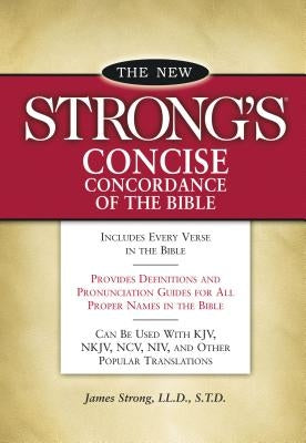 New Strong's Concise Concordance of the Bible Bible Thomas Nelson