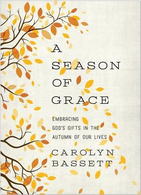 Season of Grace: Embracing God's Gifts in the Autumn of Our Lives Paperback Word Among Us Press