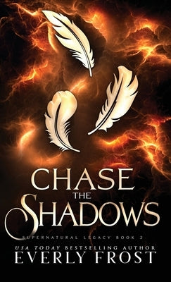 Chase the Shadows by Frost, Everly