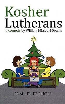 Kosher Lutherans by Downs, William Missouri