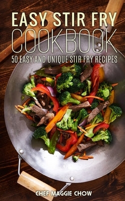Easy Stir-Fry Cookbook Paperback Createspace Independent Publishing Platform