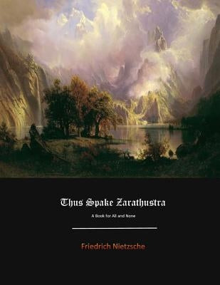 Thus Spake Zarathustra Paperback Createspace Independent Publishing Platform
