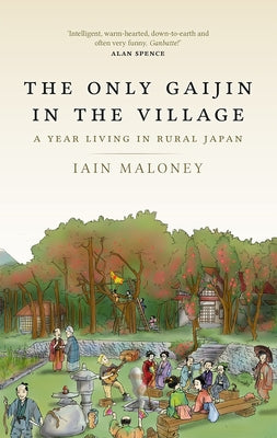 The Only Gaijin in the Village by Maloney, Iain