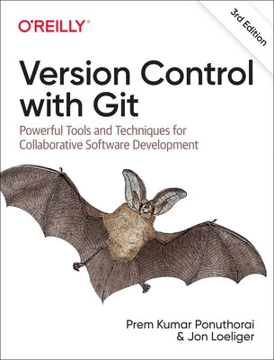 Version Control with Git: Powerful Tools and Techniques for Collaborative Software Development Paperback O'Reilly Media