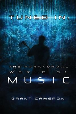 Tuned-In: The Paranormal World of Music by Castillo, Katarina